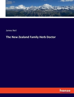 The New Zealand Family Herb Doctor Paperback Hansebooks