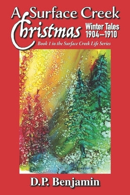 A Surface Creek Christmas: Winter Tales 1904-1910 Paperback Elevation Press