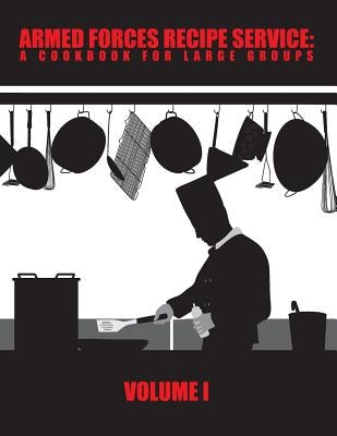 Armed Forces Recipe Service: A Cookbook for Large Groups Paperback Kennebec Publishing