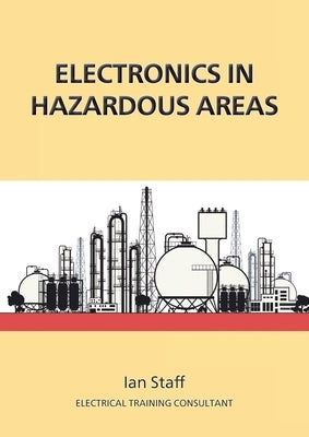 Electronics in Hazardous Areas Paperback Ian Staff