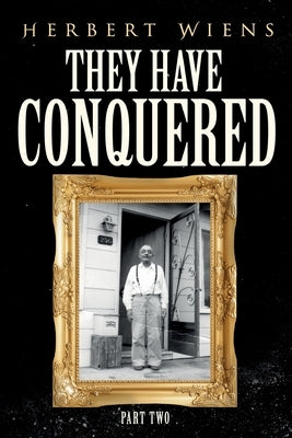 They Have Conquered Part Two Paperback H.P. Waterhouse Publishing
