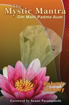 The Mystic Mantra: Om Mani Padme Aum Paperback Createspace Independent Publishing Platform