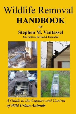 Wildlife Removal Handbook 3rd Paperback Lulu.com