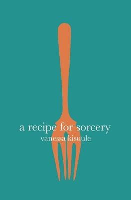 Paperback copy of "A Recipe for Sorcery" by Burning Eye Books featuring mystical artwork on the cover.