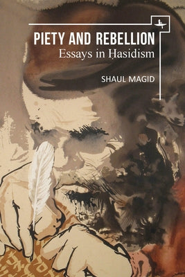 Piety and Rebellion: Essays in Hasidism Paperback Academic Studies Press