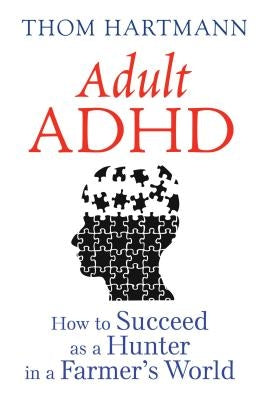 Paperback book titled "Adult ADHD: How to Succeed as a Hunter in a Farmer's World" by Park Street Press, showing the cover design.