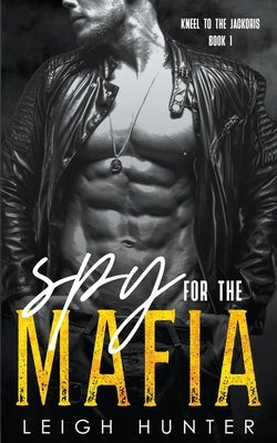 Spy for the Mafia: A Dark Mafia Romance Paperback Ice Paw Press