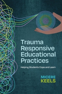 Paperback book titled "Trauma Responsive Educational Practices" by ASCD, featuring a cover with educational and supportive imagery.