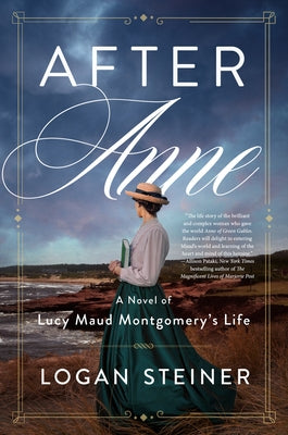 After Anne: A Novel of Lucy Maud Montgomery's Life Paperback William Morrow & Company
