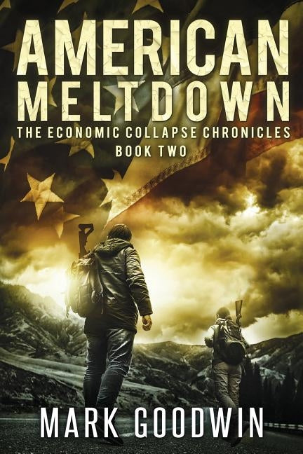 American Meltdown: Book Two of The Economic Collapse Chronicles Paperback Createspace Independent Publishing Platform
