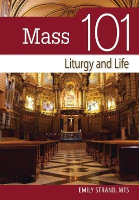 Mass 101: Liturgy and Life Paperback Liguori Publications