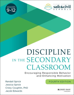 Discipline in the Secondary Classroom: Encouraging Responsible Behavior and Enhancing Motivation Paperback Jossey-Bass