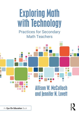 Exploring Math with Technology: Practices for Secondary Math Teachers Paperback Routledge