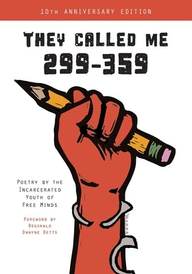 They Called Me 299-359: Poetry by the Incarcerated Youth of Free Minds Paperback Shout Mouse Press, Inc.