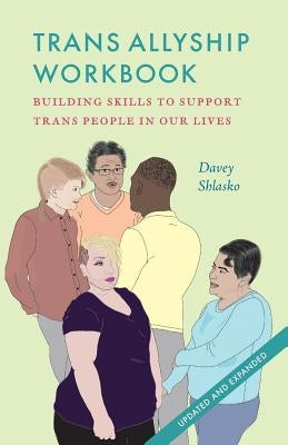 Trans Allyship Workbook: Building Skills to Support Trans People In Our Lives Paperback Think Again Training