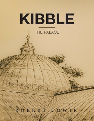 Kibble: The Palace Paperback Authorhouse UK