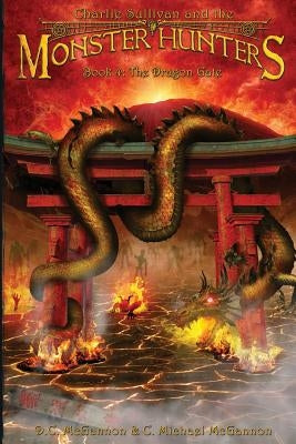 Charlie Sullivan and the Monster Hunters: The Dragon Gate Paperback Wyvern's Peak Publishing