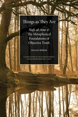 Things as They are: Nafs al-Amr and the Metaphysical Foundations of Objective Truth Tabah Research