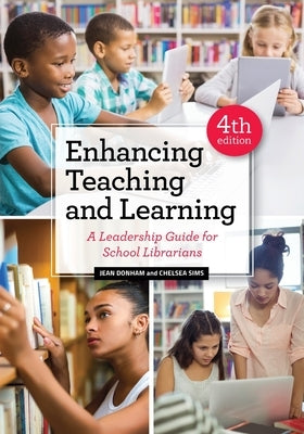 Enhancing Teaching and Learning: A Leadership Guide for School Librarians Paperback Neal-Schuman Publishers