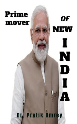 Paperback of Prime Mover Of New India by Notion Press, featuring the book cover with bold title and vibrant colors.
