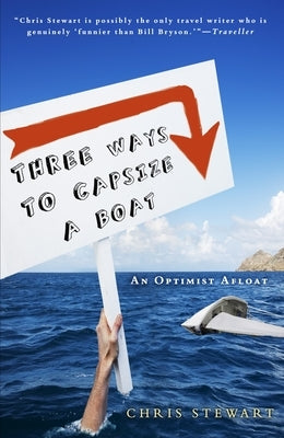 Three Ways to Capsize a Boat: An Optimist Afloat Paperback Crown Publishing Group (NY)