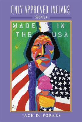 Only Approved Indians: Stories Volume 12 Paperback University of Oklahoma Press