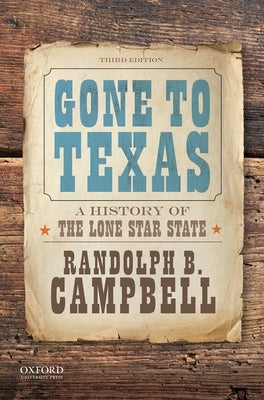 Gone to Texas: A History of the Lone Star State Paperback Oxford University Press, USA