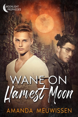 Wane on Harvest Moon: Volume 3 Paperback Dreamspinner Press LLC