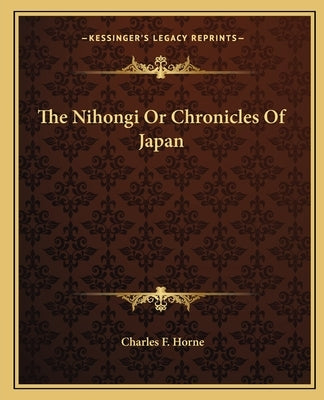 The Nihongi or Chronicles of Japan Paperback Kessinger Publishing