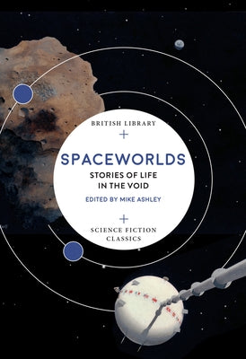 Spaceworlds: Stories of Life in the Void Paperback British Library
