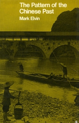 The Pattern of the Chinese Past Paperback Stanford University Press