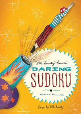 Will Shortz Presents Daring Sudoku: 200 Harder Puzzles Paperback St. Martin's Griffin