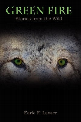 Green Fire: Stories from the Wild Paperback Createspace Independent Publishing Platform