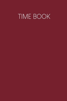 Time Book: Weekly timesheets to complete for 2 years - Design: Red Paperback Independently Published