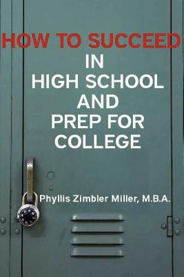 How to Succeed in High School and Prep for College Paperback Createspace Independent Publishing Platform