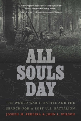 All Souls Day: The World War II Battle and the Search for a Lost U.S. Battalion Paperback University of Nebraska Press