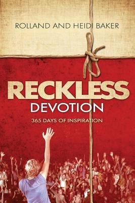 Reckless Devotion: 365 Days of Inspiration Paperback River Publishing & Media Ltd