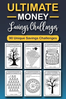 The Ultimate Money Saving Challenge Book: 0 Unique One-of-a-Kind Savings Challenges from $50 to $5000 to Easily Save the Money You Want Right Now! Paperback Gopublish