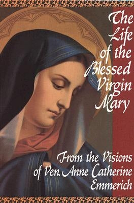 The Life of the Blessed Virgin Mary Tan Books