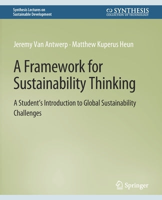 A Framework for Sustainability Thinking: A Student's Introduction to Global Sustainability Challenges Paperback Springer