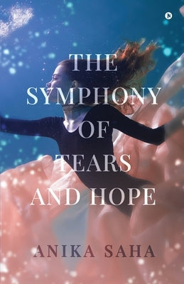 The Symphony of Tears and Hope Paperback Notion Press