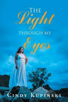 The Light Through My Eyes Paperback Page Publishing