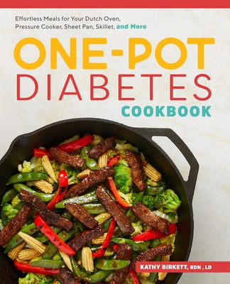 The One-Pot Diabetic Cookbook: Effortless Meals for Your Dutch Oven, Pressure Cooker, Sheet Pan, Skillet, and More Paperback Rockridge Press