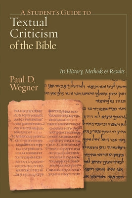 A Student's Guide to Textual Criticism of the Bible: Its History, Methods and Results Paperback IVP Academic