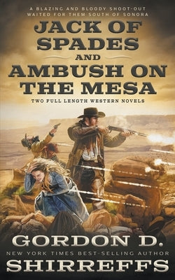 Jack of Spades and Ambush on the Mesa: Two Full Length Western Novels Wolfpack Publishing