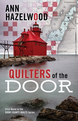 Quilters of the Door: First Novel in the Door County Quilt Series Paperback C&T Publishing