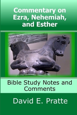 Commentary on Ezra, Nehemiah, and Esther: Bible Study Notes and Comments Paperback Createspace Independent Publishing Platform