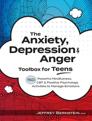 Anxiety, Depression & Anger Toolbox for Teens: 150 Powerful Mindfulness, CBT & Positive Psychology Activities to Manage Emotions Paperback Pesi, Inc