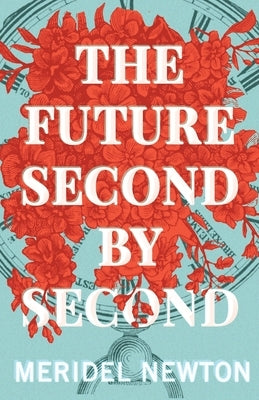 The Future Second by Second Paperback Interstellar Flight Press