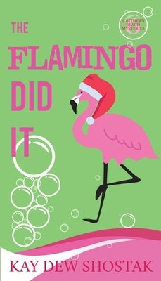 The Flamingo Did It Paperback Kay Dew Shostak